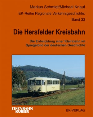 ISBN 9783882554458: Die Hersfelder Kreisbahn - Die Entwicklung einer Kleinbahn im Spiegelbild der deutschen Geschichte