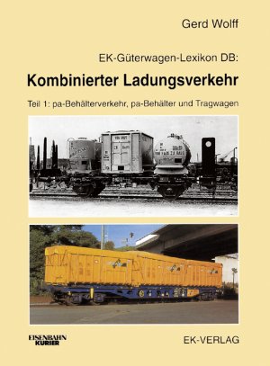 ISBN 9783882556599: EK-Güterwagen-Lexikon DB / Kombinierter Ladungsverkehr - Teil 1: pa-Behälterverkehr, pa-Behälter und Tragwagen