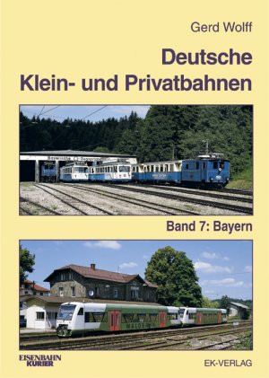 Gerd Wolff (Autor), Hans-Dieter Menges (Autor) - Deutsche Klein- und Privatbahnen 7. Bayern: BD 7