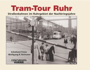 ISBN 9783882558494: Tram-Tour Ruhr – Straßenbahnen im Ruhrgebiet der Nachkriegsjahre