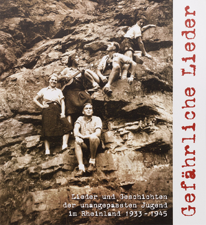 gebrauchtes Buch – Werheid Doris, Seyffarth Jörg – Gefährliche Lieder - Lieder und Geschichten der unangepassten Jugend im Rheinland 1933-1945