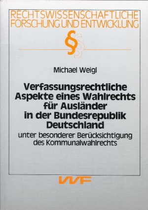 ISBN 9783882599299: Verfassungsrechtliche Aspekte eines Wahlrechts für Ausländer in der Bundesrepublik Deutschland : Unter besonderer Berücksichtigung des Kommunalwahlrechts