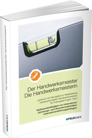 neues Buch – Jan Frerichs – Der Handwerksmeister Die Handwerksmeisterin / Wettbewerbsfähigkeit von Unternehmen, Gründungs- und Übernahmeaktivitäten, Unternehmensführungsstrategien