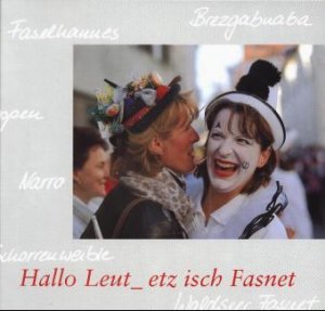 ISBN 9783882942903: Hallo Leut - etz isch Fasnet - Das Buch zur Waldseer Fasnet