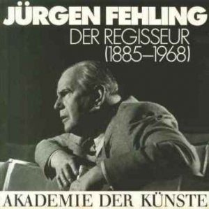 ISBN 9783883319063: Jürgen Fehling – Der Regisseur (1885-1968)