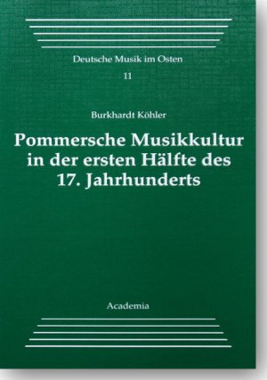 ISBN 9783883457253: Pommersche Musikkultur in der ersten Hälfte des 17. Jahrhunderts - Mit einer Bibliographie pommerscher Musikalien