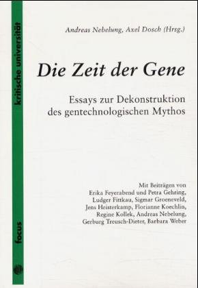 ISBN 9783883494418: Die Zeit der Gene - Bedenkliche Beiträge zu der Hoffnung, dass Menschen sich der Biologisierung ihrer Existenz nicht fügen könnten