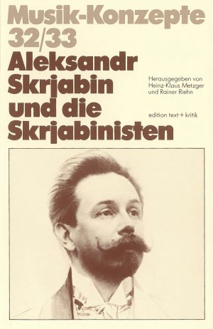 gebrauchtes Buch – Alexander Skrjabin und die Skrjabinisten., Hrsg. von H.-K. Metzger und R. Riehn.