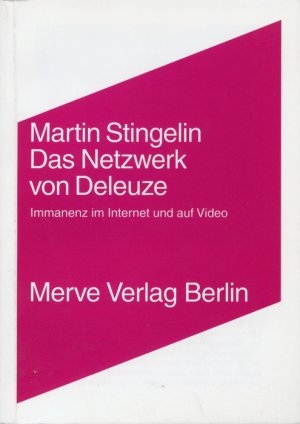 gebrauchtes Buch – Martin Stingelin – Das Netzwerk von Gilles Deleuze: Immanenz im Internet und auf Video (Internationaler Merve Diskurs)