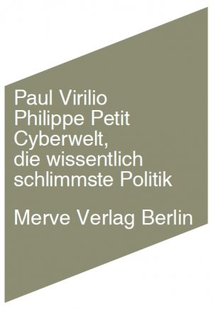 ISBN 9783883962689: Cyberwelt, die wissentlich schlimmste Politik - Ein Gespräch mit Philippe Petit