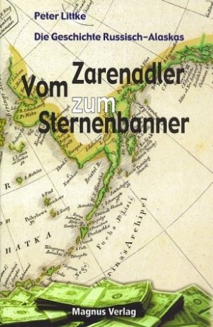 gebrauchtes Buch – Peter Littke – Vom Zarenadler zum Sternenbanner: Die Geschichte Russisch-Alaskas