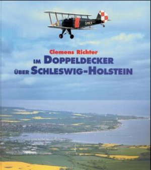 ISBN 9783884123119: Im Doppeldecker über Schleswig-Holstein - Luftwanderungen und Gedankenflüge über dem Land zwischen den Meeren