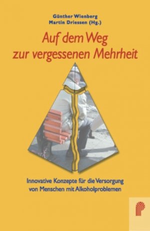 ISBN 9783884142714: Auf dem Weg zur vergessenen Mehrheit - Innovative Konzepte für die Versorgung von Menschen mit Alkoholproblemen