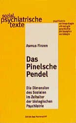 ISBN 9783884142875: Das Pinelsche Pendel : die Dimension des Sozialen im Zeitalter der biologischen Psychiatrie. Sozialpsychiatrische Texte ; 1