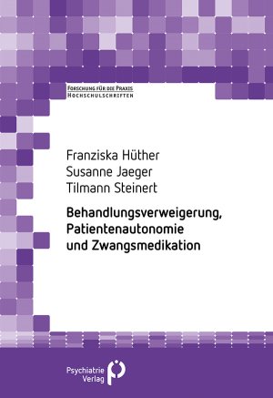 ISBN 9783884146798: Behandlungsverweigerung, Patientenautonomie und Zwangsmedikation