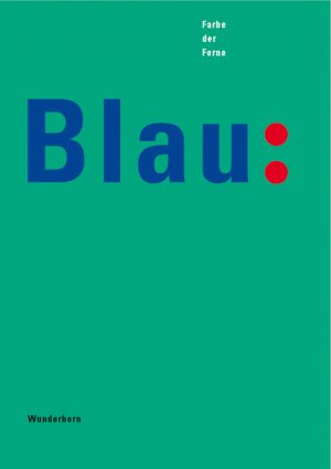 ISBN 9783884230633: Blau - Farbe der Ferne