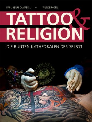 ISBN 9783884236062: Tattoo & Religion – Die bunten Kathedralen des Selbst