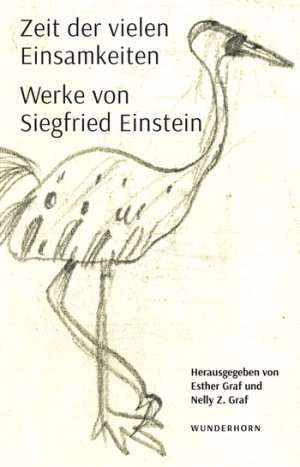 ISBN 9783884236154: Zeit der vielen Einsamkeiten – Werke von Siegfried Einstein