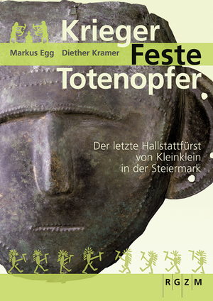 ISBN 9783884670897: Krieger – Feste – Totenopfer - Der letzte Hallstattfürst von Kleinklein in der Steiermark