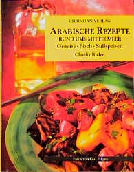 ISBN 9783884723463: Arabische Rezepte rund ums Mittelmeer - Gemüse, Fisch, Süßspeisen