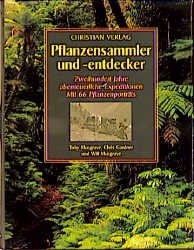 ISBN 9783884723777: Pflanzensammler und -entdecker [Gebundene Ausgabe] Vegetation europäische Flora Pflanzenforscher Botanik Toby Musgrave (Autor), Chris Gardner (Autor), Will Musgrave (Autor), Susanne Reichert (Übersetz