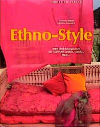 ISBN 9783884724347: Ethno-Style – 1000 Einrichtungsideen aus Marokko, Indien, Mexiko, Japan...