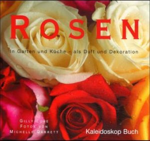 Rosen In Garten Und Kuche Als Duft Und Dekoration Gilly Love