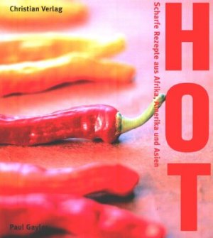 ISBN 9783884725023: Hot - Scharfe Rezepte aus Afrika, Amerika und Asien