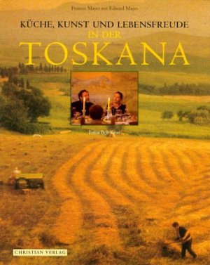 ISBN 9783884725054: In der Toskana – Küche, Kunst und Lebensfreude