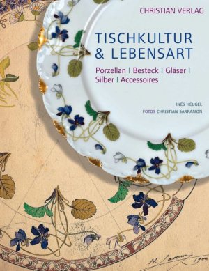 ISBN 9783884727270: Tischkultur & Lebensart: Porzellan – Besteck – Gläser – Silber – Accessoires Heugel, Inès and Sarramon, Christian