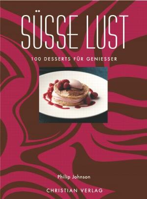 ISBN 9783884729274: Süße Lust - 100 Desserts für Genießer