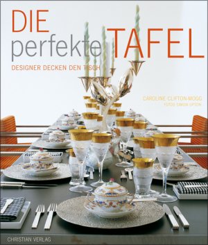 gebrauchtes Buch – Caroline Clifton-Mogg – Die perfekte Tafel