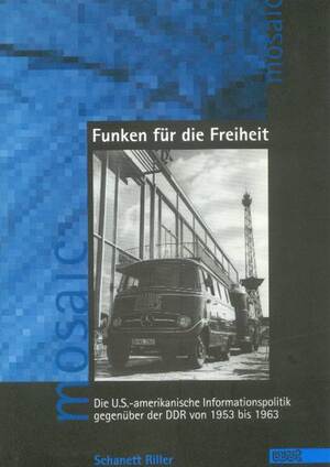 ISBN 9783884766460: Funken für die Freiheit – Die U.S.-amerikanische Informationspolitik gegenüber der DDR von 1953 bis 1963