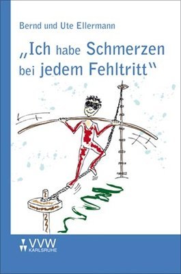 gebrauchtes Buch – Bernd Ellermann – Ich habe Schmerzen bei jedem Fehltritt...: Kuriose Stilblüten aus Originalbriefen von Versicherungskunden