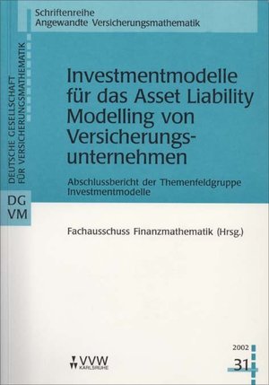 gebrauchtes Buch – Investmentmodelle für das Asset Liability Modelling von Versicherungsunternehmen - Abschlussbericht der Themenfeldgruppe Investmentmodelle