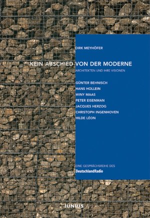 ISBN 9783885062936: Kein Abschied von der Moderne. Architekten und ihre Visionen von Dirk Meyhöfer