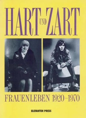 ISBN 9783885203513: Hart und zart. Frauenleben 1920 - 1970.