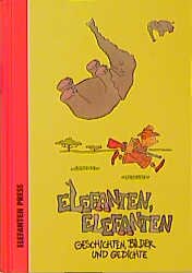 ISBN 9783885206248: Elefanten, Elefanten. Geschichten, Bilder und Gedichte.