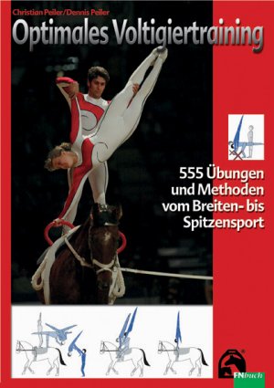 ISBN 9783885424529: Optimales Voltigiertraining - 555 Übungen und Methoden vom Breiten- bis zum Spitzensport