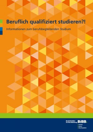 ISBN 9783885559719: Beruflich qualifiziert studieren?!: Informationen zum berufsbegleitenden Studium Bundesinstitut für Berufsbildung (BIBB) and Fogolin, Angela