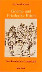 gebrauchtes Buch – Goethe und Friederike Brion – Goethe und Friederike Brion. Das Sesenheimer Liebesidyll gebrauchtes Buch – Goethe und Friederike Brion – Goethe und Friederike Brion. Das Sesenheimer Liebesidyll