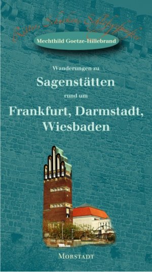 ISBN 9783885713333: Wanderungen zu Sagenstätten rund um Frankfurt, Darmstadt, Wiesbaden