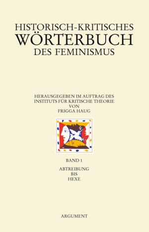 ISBN 9783886192953: Historisch-kritisches Wörterbuch des Feminismus - Band 1: Abtreibung bis Hexe