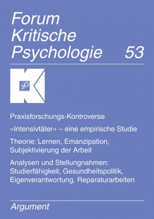 ISBN 9783886197910: Forum Kritische Psychologie / Praxisforschungs-Kontroverse, "Intensivtäter" – eine empirische Studie. Theorie: Lernen, Emanzipation, Subjektivierung der Arbeit.  Analysen und Stellungnahmen: Studierfähigkeit, Gesundheitspolitik, Eigenverantwortung, Repara