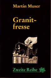 gebrauchtes Buch – Muser Martin – Granitfresse