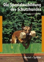 ISBN 9783886272143: Die Spezialausbildung des Schutzhundes Müller, Manfred