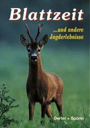 ISBN 9783886272341: Blattzeit und andere Jagderlebnisse