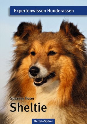 ISBN 9783886278343: Sheltie | Expertenwissen Hunderassen | Susanne Roser | Taschenbuch | 96 S. | Deutsch | 2011 | Oertel u. Spörer | EAN 9783886278343