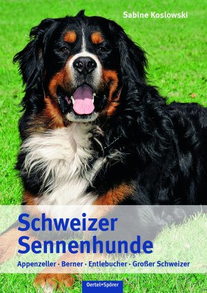 ISBN 9783886278534: Schweizer Sennenhunde – Appenzeller, Berner, Entlebucher, Großer Schweizer