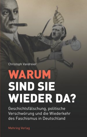 ISBN 9783886341405: Warum sind sie wieder da? - Geschichtsfälschung, politische Verschwörung und die Wiederkehr des Faschismus in Deutschland